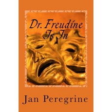 Dr. Freudine Is in: The Drama Deepens Paperback, Createspace Independent Publishing Platform
