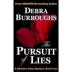 The Pursuit of Lies: Book 4 a Paradise Valley Mystery Paperback, Createspace Independent Publishing Platform