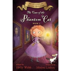 The Case of the Phantom Cat: The Mysteries of Maisie Hitchins Book 3 Hardcover 2015년 09월 15일 출판, Houghton Mifflin