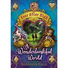 Ever After High: A Wonderlandiful World Hardcover 2014년 08월 26일 출판, Little, Brown Books for Young Readers