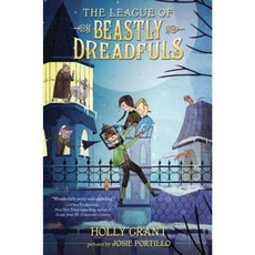 The League of Beastly Dreadfuls Book 1 Hardcover 2015년 04월 28일 출판, Random House Books for Young Readers