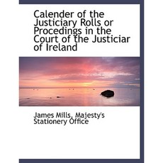 Calender of the Justiciary Rolls or Procedings in the Court of the Justiciar of Ireland Paperback, BiblioLife