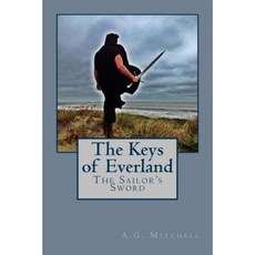 The Keys of Everland: The Sailor's Sword Paperback, Createspace