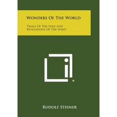 Wonders of the World: Trials of the Soul and Revelations of the Spirit Paperback, Literary Licensing, LLC