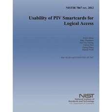 Nistir 7867 REV. 2012 Usability of Piv Smartcards for Logical Access Paperback, Createspace Independent Publishing Platform