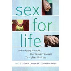 Sex for Life: From Virginity to Viagra How Sexuality Changes Throughout Our Lives Paperback, New York Univ Pr