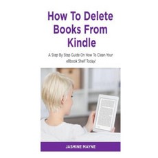 How to Delete Books from Kindle: Clean Your Shelf Today! Paperback, Createspace Independent Publishing Platform