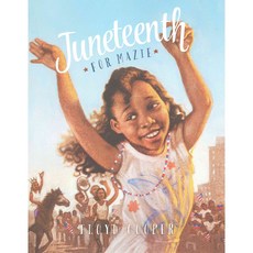 Juneteenth for Mazie Capstone Pr Inc, Capstone Young Readers