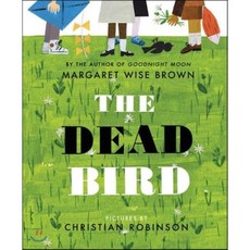 The Dead Bird HarperCollins Margaret Wise Brown 9780060289317 32 The Dead Bird 2016년 03월 01일
