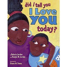 Did I Tell You I Love You Today? Hardcover, Simon & Schuster/Paula Wiseman Books