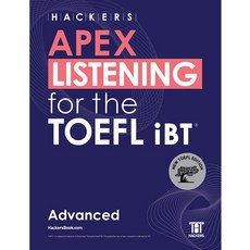 HACKERS APEX LISTENING for the TOEFL iBT Advanced:NEW TOEFL Edition, 영어영역, 해커스어학연구소