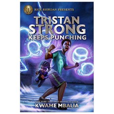 Tristan Strong Novel 03 : Tristan Strong Keeps Punching, RickRiordan Presents