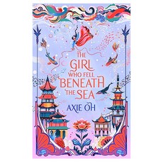 The Girl Who Fell Beneath the Sea:the New York Times bestselling magical fantasy, Hodder & Stoughton, The Girl Who Fell Beneath th.., Axie Oh(저) Hodder & Stoughton, The Girl Who Fell Beneath th.., Axie Oh(저),Hodder & Stoughto..