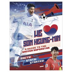 We Love Son Heung Min : A Guide to the Soccer Superstar