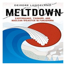 Meltdown : Earthquake Tsunami and Nuclear Disaster in Fukushima, Roaring Brook Press