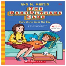 Mary Anne Saves the Day (the Baby-Sitters Club 4) Volume 4:, Scholastic Inc.