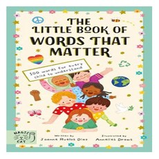 The Little Book of Words That Matter:100 Words for Every Child to Understand, The Little Book of Words Tha.., Joanne Ruelos Diaz(저) / Anne.., Magic Cat