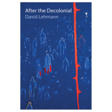 After the Decolonial : Ethnicity Gender and Social Justice in Latin America 반양장, Wiley