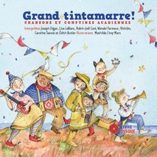 (영문도서) Grand Tintamarre!: Chansons Et Comptines Acadiennes Hardcover, Secret Mountain, English, 9782924217764