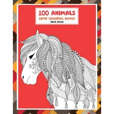 Adult Coloring Books Thick pages - 100 Animals Paperback, Independently Published
