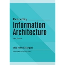 (영문도서) Everyday Information Architecture Paperback, Lisa Marquis, English, 9798991460507