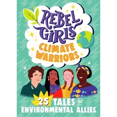 (영문도서) Rebel Girls Climate Warriors: 25 Tales of Women Who Protect the Earth Paperback, English, 9781953424211