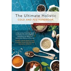 The Ultimate Holistic Guide to Curing the Common Cold and Flu Paperback, Ganapati Publishing House