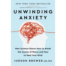 (영문도서) Unwinding Anxiety: New Science Shows How to Break the Cycles of Worry and Fear to Heal Your Mind Paperback, Avery Publishing Group Avery Publishing Group, English, 9780593421406