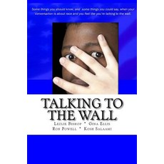 (영문도서) Talking to the Wall: Things to know and some things you can say when your conve... Paperback, Createspace Independent Pub..., English, 9781505346596