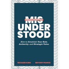 (영문도서) Product Marketing Misunderstood: How to Establish Your Role Authority and Str... Hardcover, Product Marketing Alliance, English, 9781544526614