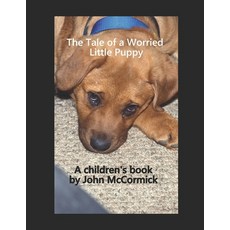 The Tale of A Worried Little Puppy Paperback, Independently Published