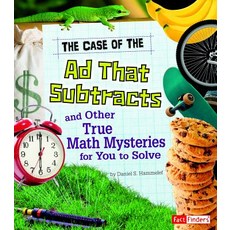 The Case of the Ad That Subtracts and Other True Math Mysteries for You to Solve Hardcover, Capstone Press