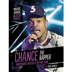 Chance the Rapper: Independent Master of Hip-Hop Flow Hardcover, Capstone Press