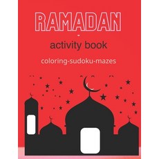Ramadan Activity Book coloring- sudoku- mazes: Islamic Activity Book for Muslim Kids 8.5×11 inches P... Paperback, Independently Published, English, 9798734259597