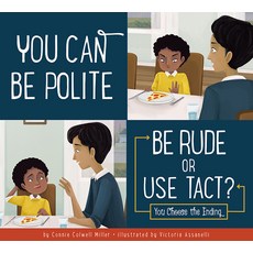 You Can Be Polite: Be Rude or Use Tact? Paperback, Amicus Ink