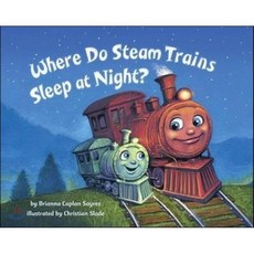 Where Do Steam Trains Sleep at Night? Hardcover, Random House Books for Young Readers