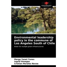 (영문도서) Environmental leadership policy in the commune of Los Angeles South of Chile Paperback, Our Knowledge Publishing, English, 9786203612387