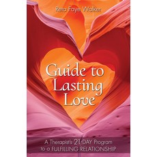 (영문도서) Guide to Lasting Love: A Therapist's 21-Day Program to a Fulfilling Relationship Hardcover, Brown Books Publishing Group, English, 9781612546971