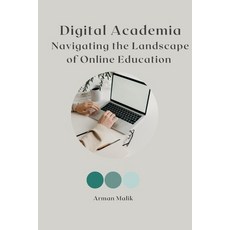 (영문도서) Digital Academia Navigating the Landscape of Online Education Paperback, Self Publisher, English, 9789358688467