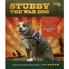 Stubby the War Dog: The True Story of World War I's Bravest Dog Library Binding, National Geographic Society, English, 9781426314872
