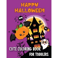 Happy Halloween Cute Coloring Book for Toddlers: Adorable Designs Including Witches Ghosts Pumpkin... Paperback, Independently Published, English, 9798688293272