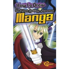 How to Draw the Most Exciting Awesome Manga Library Binding, Capstone Press