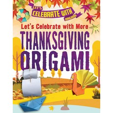(영문도서) Let's Celebrate with More Thanksgiving Origami Paperback, Enslow Publishing, English, 9781978526716