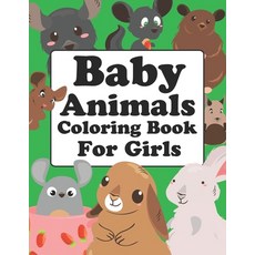 (영문도서) Baby Animals Coloring Book For Girls: Baby Animals Coloring Book For Adults Paperback, Independently Published, English, 9798749540185