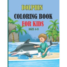 Dolphin Coloring Book: Dolphin Coloring Books For Adults And Kids