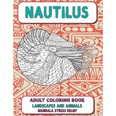 Adult Coloring Book Landscapes and Animals - Mandala Stress Relief - Nautilus Paperback, Independently Published