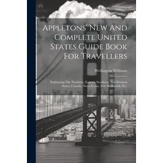 (영문도서) Appletons' New And Complete United States Guide Book For Travellers: Embracing The Northern ... Paperback, Legare Street Press, English, 9781022599192