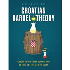 (外文書)Croatian Barrel Theory: Origin of the Solar System and Theory of First Cell on Earth Hardcover, FriesenPress, English