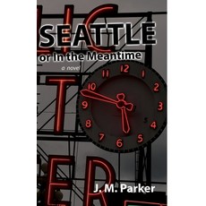 Seattle or In the Meantime Paperback, Beautiful Dreamer Press, English, 9781734738933