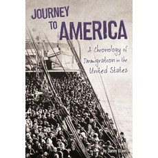 Journey to America: A Chronology of Immigration in the 1900s Hardcover, Capstone Press